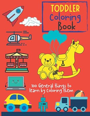 My First Toddler Coloring Book: Kids Ages 1 - 3: Cute illustrations.