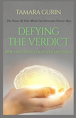 Defying The Verdict: How I Defeated Chronic Pain