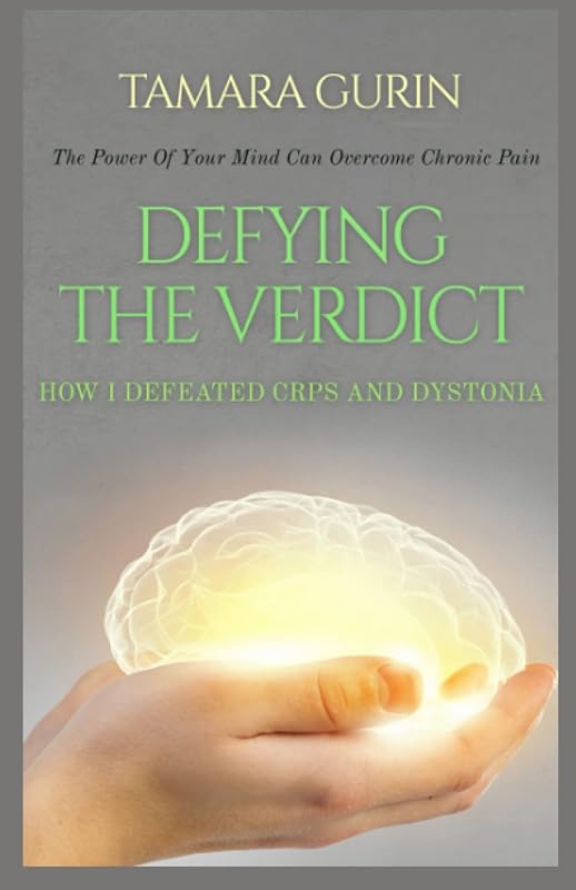 Defying The Verdict: How I Defeated Chronic Pain by Tamara Gurin