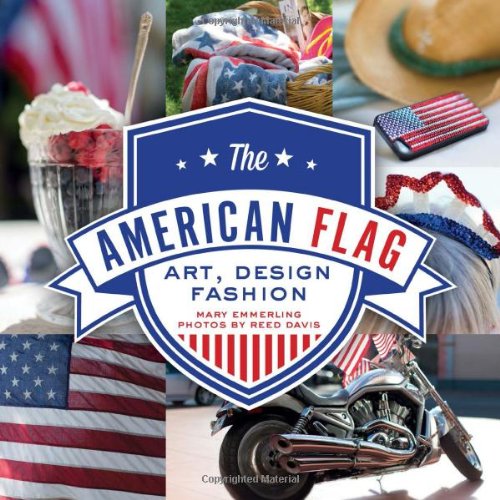 The American Flag: Art, Design, Fashion by Mary Emmerling  ,