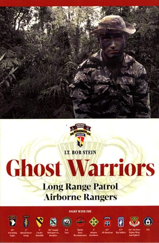 Ghost Warriors: Long Range Patrol Airborne Rangers by Lt. Bob Stein