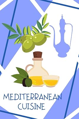 Mediterranean Cuisine: Blank Cookbook To Write In. Create I Keep Your Favorites Recipes