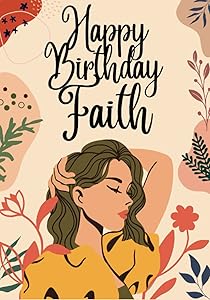 Happy Birthday Faith: Large Birthday Cool Coloring Book For Girls, Children, Kids, Teens Ages 8-12,9-11,8-10,9-12,9-14 Year Old, Best Gift, ... See All My Birthday Books (Girl 9-18 age)