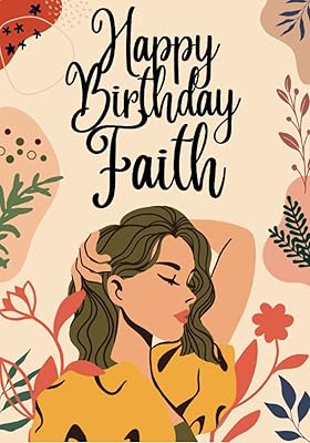 Happy Birthday Faith: Large Birthday Cool Coloring Book For Girls, Children, Kids, Teens Ages 8-12,9-11,8-10,9-12,9-14 Year Old, Best Gift, ... See All My Birthday Books (Girl 9-18 age)