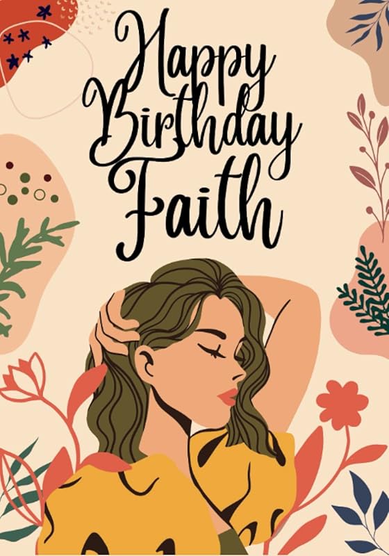 Happy Birthday Faith: Large Birthday Cool Coloring Book For Girls, Children, Kids, Teens Ages 8-12,9-11,8-10,9-12,9-14 Year Old, Best Gift, ... See All My Birthday Books (Girl 9-18 age) by Benjamin Wise