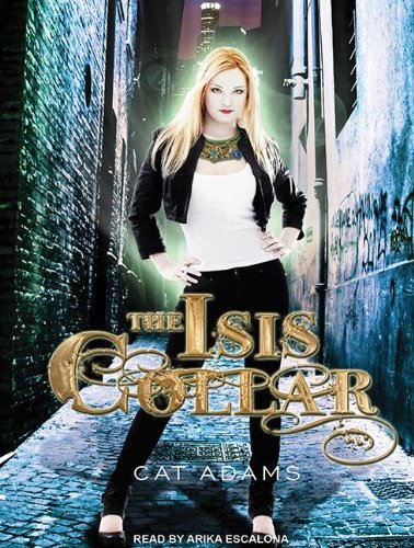 The Isis Collar (Blood Singer) by Cat Adams