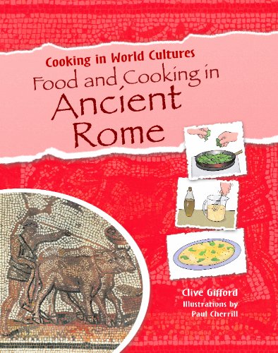 Food and Cooking in Ancient Rome by Clive Gifford