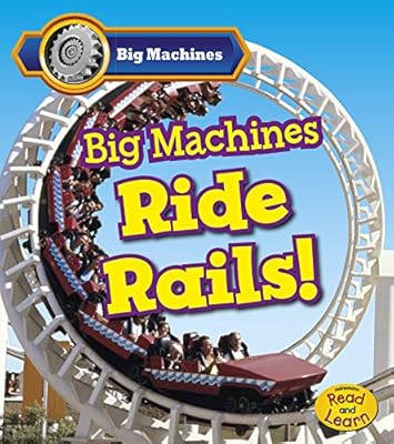 Big Machines Ride Rails!