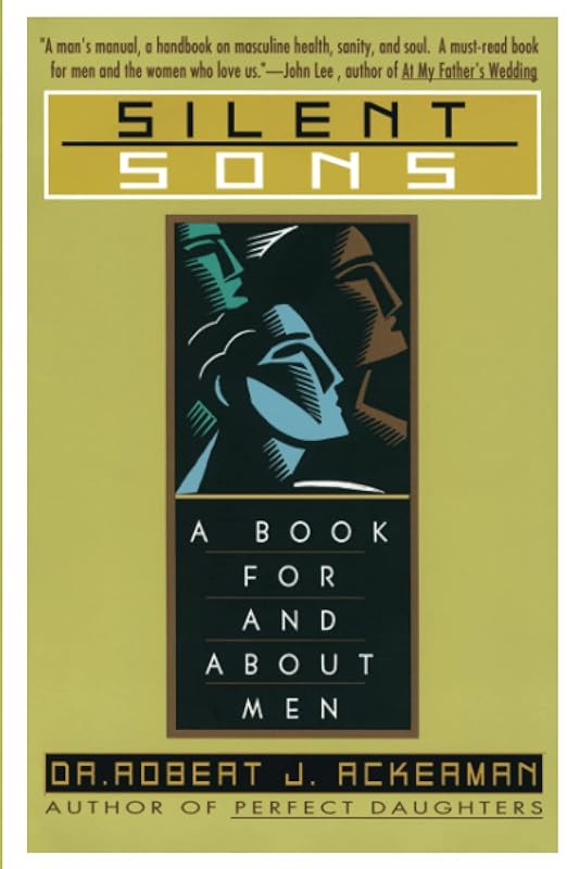 Silent Sons: A Book for and About Men by Robert Ackerman