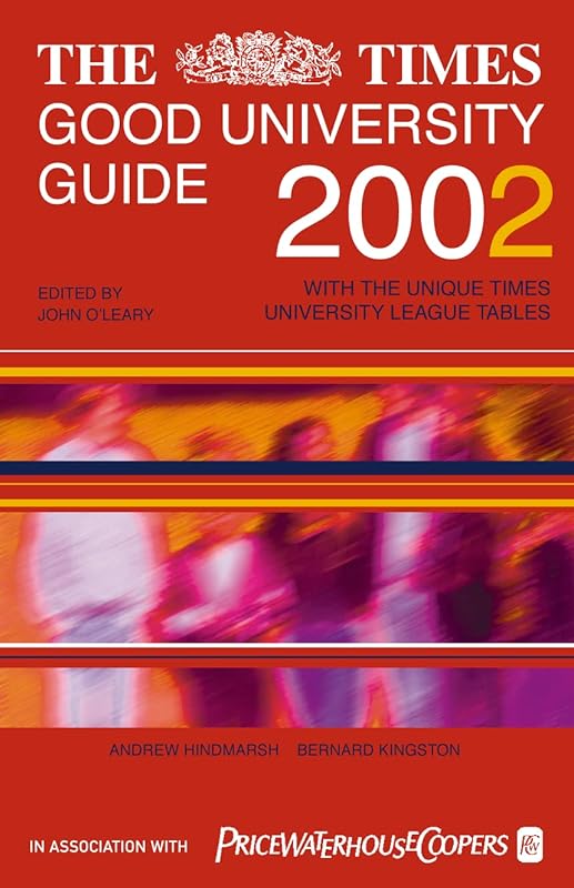 The Times Good University Guide 2002: With the Unique Times University League Tables by John O'Leary