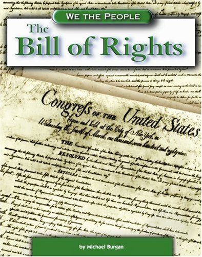 The Bill of Rights (We the People) by Michael Burgan
