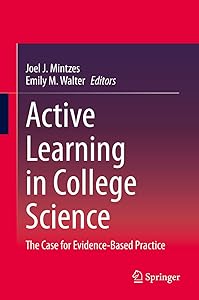 Active Learning in College Science: The Case for Evidence-Based Practice by Joel J. Mintzes