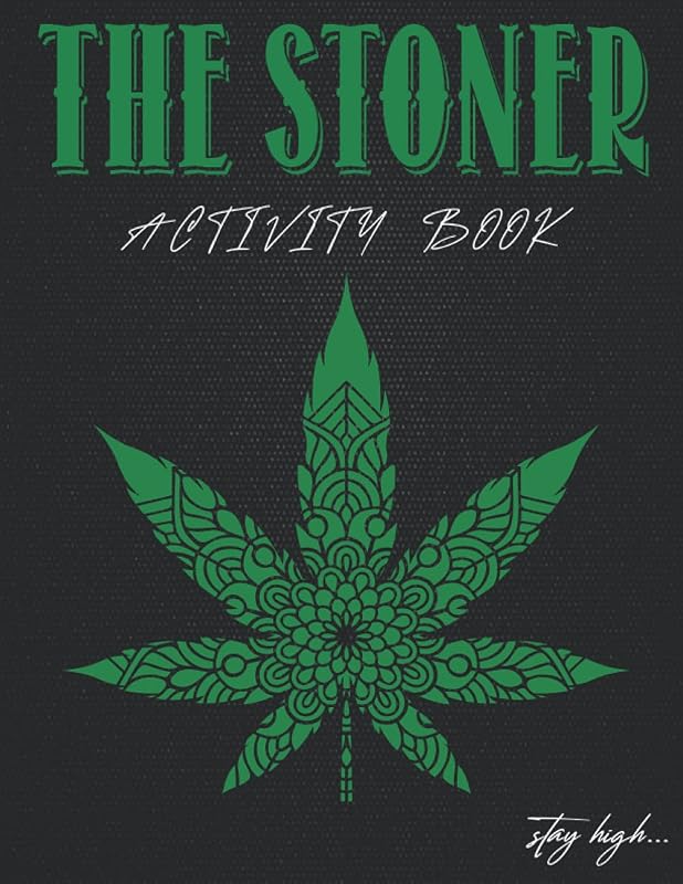 Stay High - Stoner Activity Book: Psychedelic Coloring Pages, Trippy Mazes, Word Search, Jokes, Food Recipes & More For Relaxation Therapy by Oscar Reacher