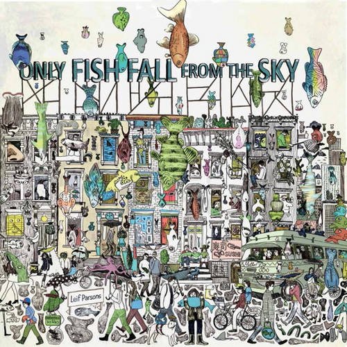 Only Fish Fall From the Sky by Leif Parsons
