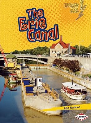 The Erie Canal (Lightning Bolt Books: Famous Places)