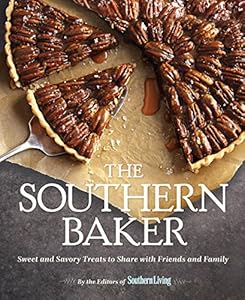 The Southern Baker: Sweet &amp; Savory Treats to Share with Friends and Family