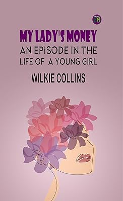 My Lady's Money: An Episode in the Life of a Young Girl