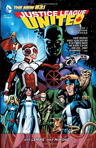 Justice League United Vol. 1: Justice League Canada by Jeff Lemire