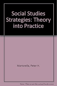 Social Studies Strategies: Theory into Practice