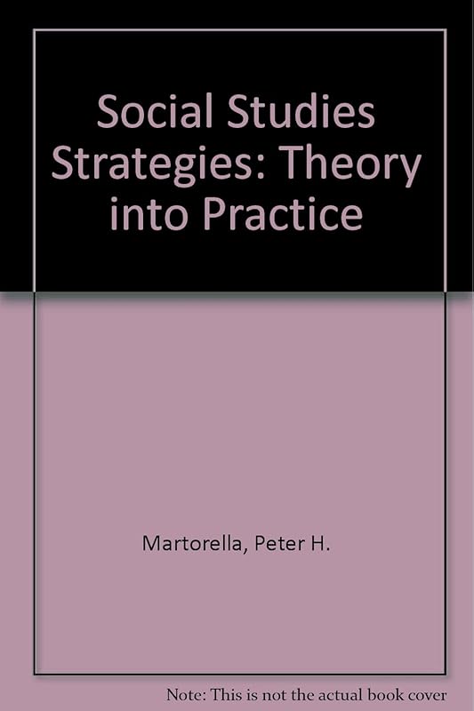 Social Studies Strategies: Theory into Practice by Peter H. Martorella