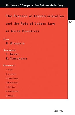 The Process of Industrialization and the Role of Labor Law in Asian Countries (Bulletin of Comparative Labour Relations)