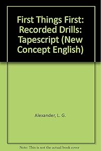 First Things First: Recorded Drills: Tapescript (New Concept English) by L.G. Alexander