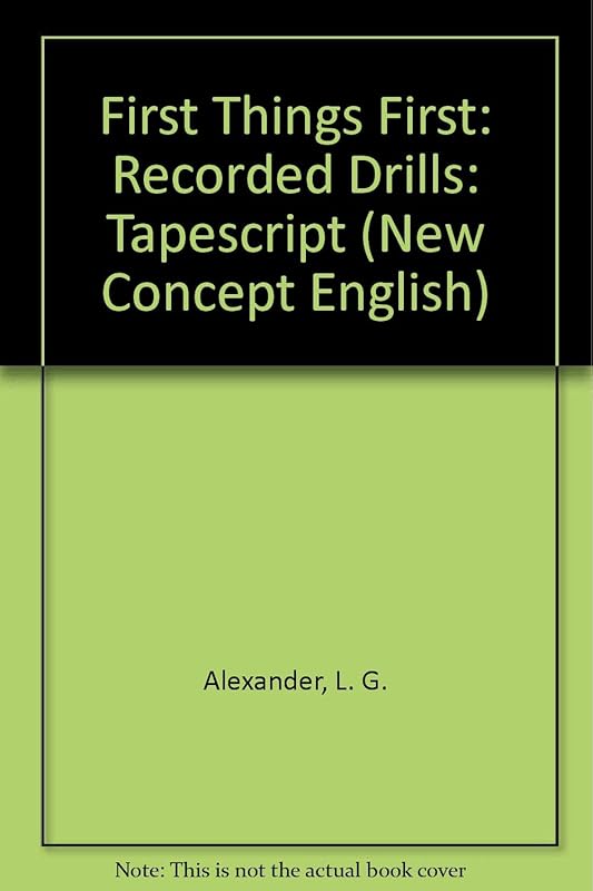 First Things First: Recorded Drills: Tapescript (New Concept English) by L.G. Alexander