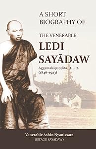 A Short Biography of the Venerable Ledi Sayadaw by Ashin Nyanissara