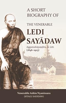 A Short Biography of the Venerable Ledi Sayadaw