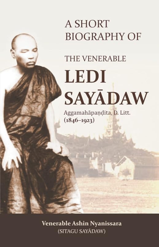 A Short Biography of the Venerable Ledi Sayadaw by Ashin Nyanissara