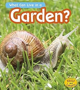 What Can Live in the Garden? by John-Paul Wilkins