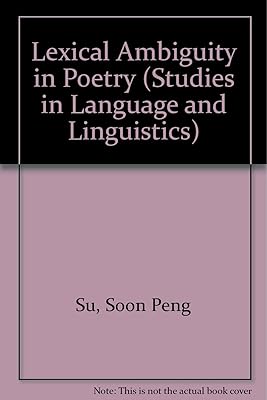 Lexical Ambiguity in Poetry (Studies in Language and Linguistics)