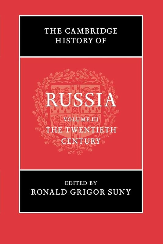 The Cambridge History of Russia: Volume 3, The Twentieth Century by Ronald Grigor Suny