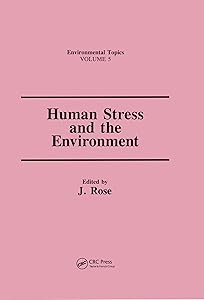 Human Stress and the Environment by Allen H. Rose