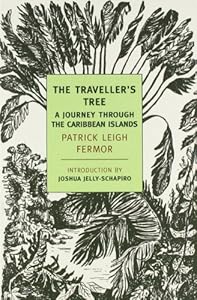 The Traveller's Tree: A Journey Through the Caribbean Islands by Patrick Leigh Fermor