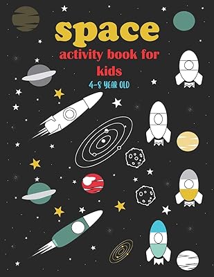 Space Activity Book for Kids 4-8 Year Old: With Planets Space Ships Activity Book Learning Library Connect the Dots Coloring, a Bunch of Other Activities and More