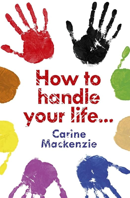 How to Handle Your Life by Carine MacKenzie