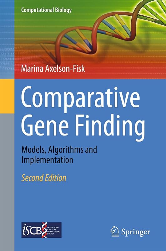 Comparative Gene Finding: Models, Algorithms and Implementation (Computational Biology Book 20) by Marina Axelson-Fisk