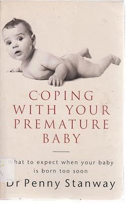 Coping with Your Premature Baby: What to Expect When Your Baby is Born Too Soon