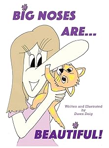 Big Noses Are Beautiful: A Big Shoe Bears and Friends Adventure (2) by Dawn Doig