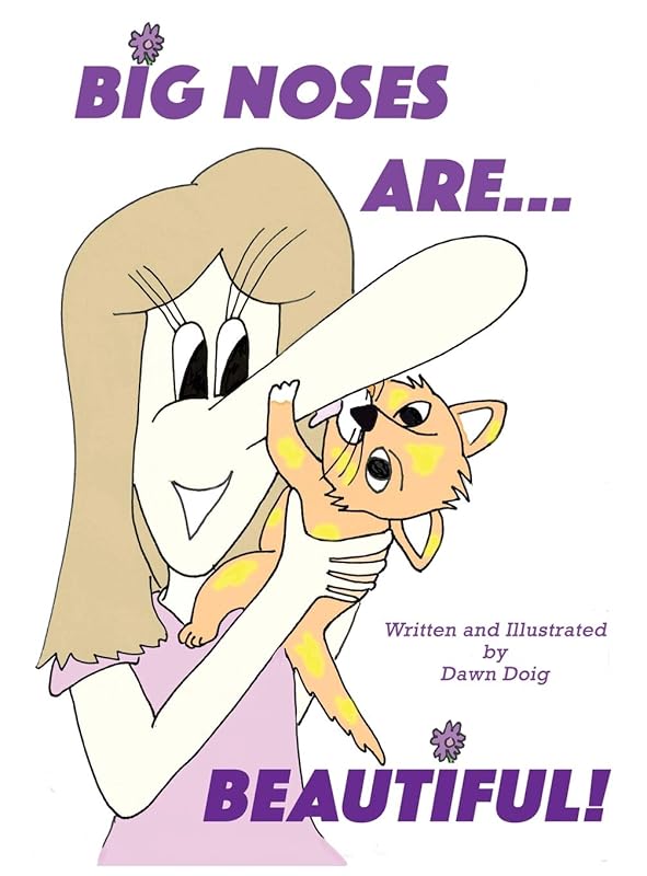Big Noses Are Beautiful: A Big Shoe Bears and Friends Adventure (2) by Dawn Doig