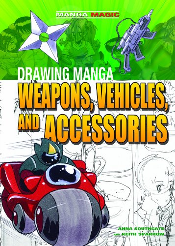 Drawing Manga Weapons, Vehicles, and Accessories by Anna Southgate