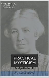 Practical Mysticism: A Little Book For Normal People by Evenlyn Underhill