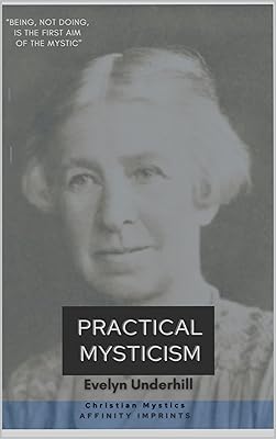 Practical Mysticism: A Little Book For Normal People