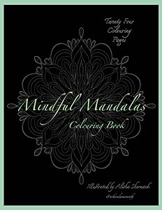 Mindful Mandalas: Colouring Book by ash and amaranth artistry