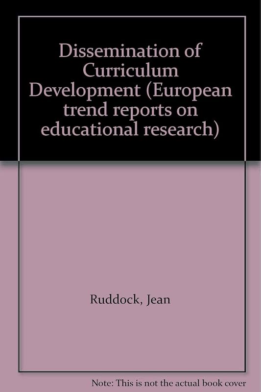 The dissemination of curriculum development: Current trends (European trend reports on educational research) by Jean Rudduck
