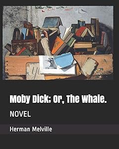 Moby Dick; Or, The Whale.: NOVEL