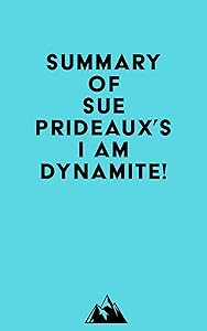 Summary of Sue Prideaux's I Am Dynamite!