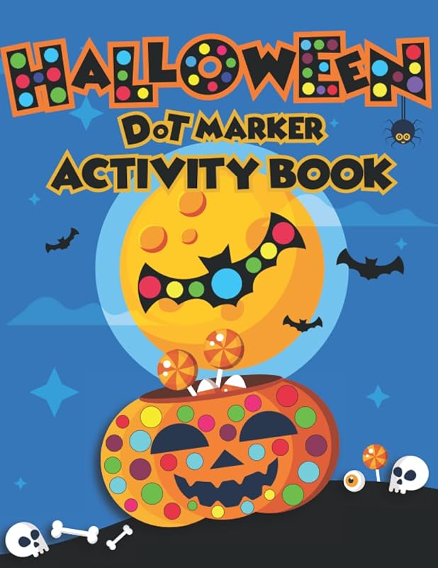 Halloween Dot Markers Activity Book: Halloween Fun Dot Marker Activity Coloring Book , Dot Coloring Book For Kids & Toddlers , (8.5"x11"inch). by Olivia Madison