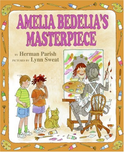 Amelia Bedelia's Masterpiece by Herman Parish